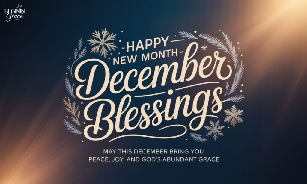 https://beginingrace.com/wp-content/uploads/2025/11/Faith-Based-December-Happy-New-Month-Messages.jpg