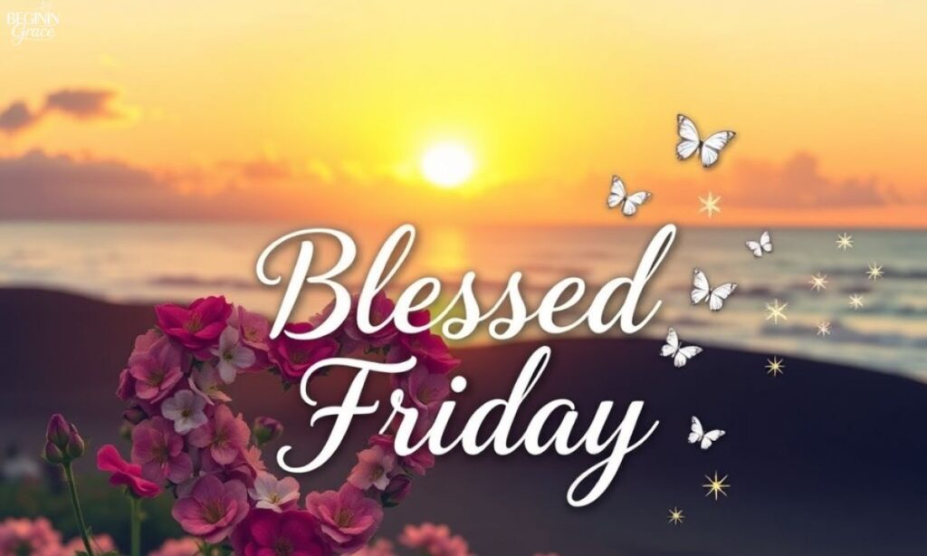 Heart Touching Friday Blessings for Loved Ones (2026)