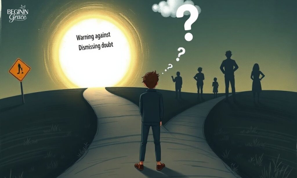 Warning Against Dismissing Doubt