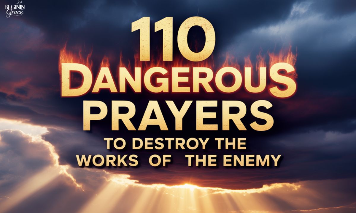 110 Dangerous Prayers to Destroy the Works of the Enemy