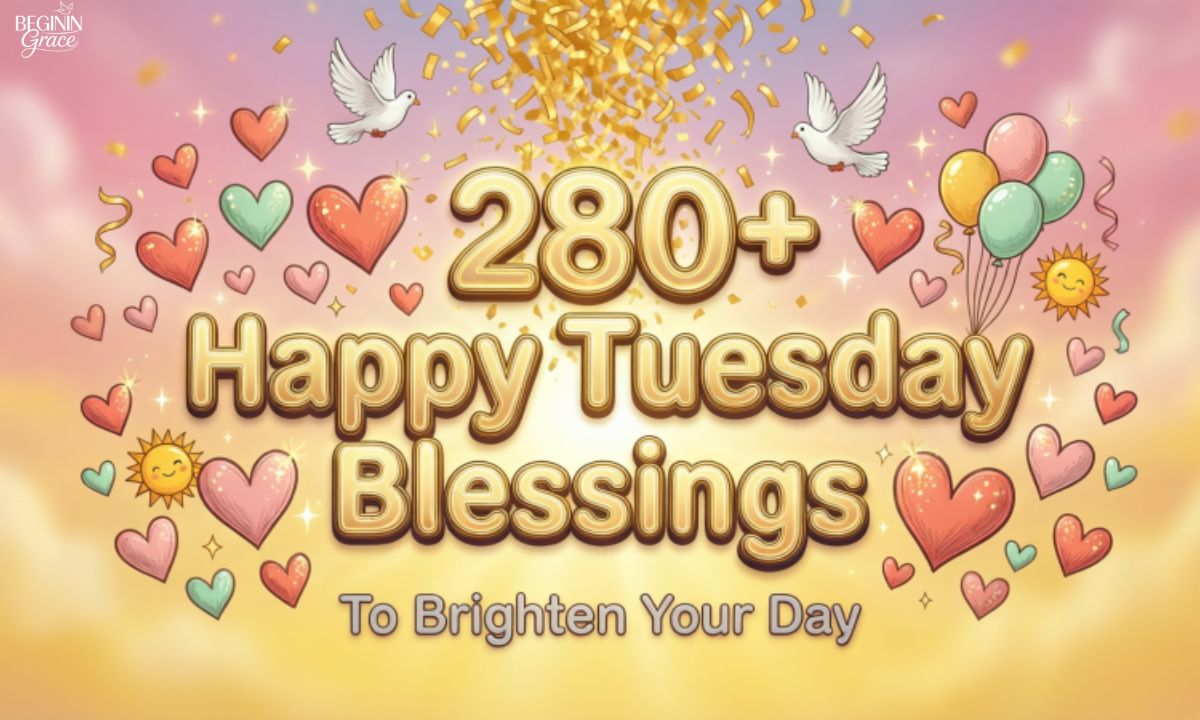 280+ Happy Tuesday Blessings to Brighten Your Day