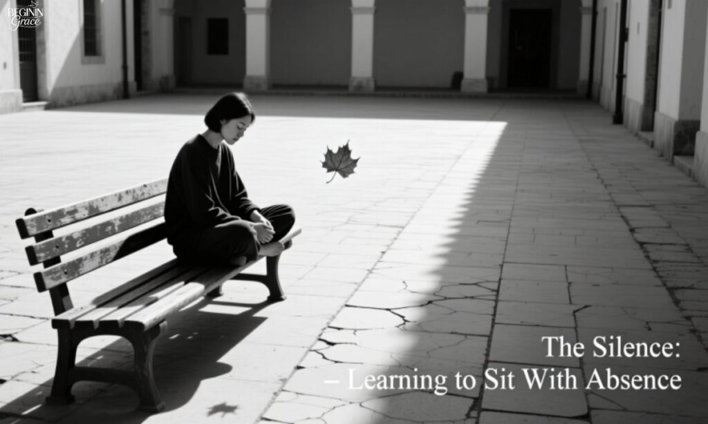 #5. The Silence Learning to Sit With Absence